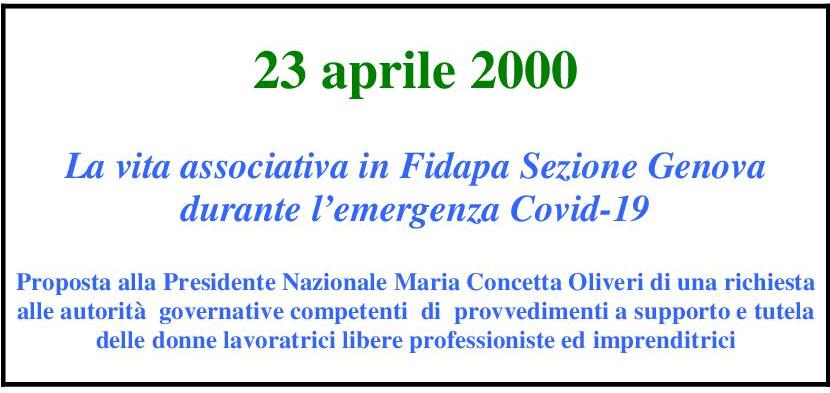 23 aprile 2020   La  Sezione Genova si fa portavoce della richiesta allo Stato di provvedimenti a supporto e tutela delle donne lavoratrici libere professioniste ed imprenditrici