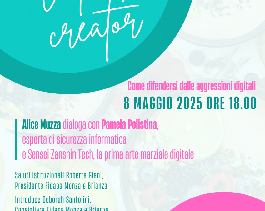 8 maggio – Una vita da creator – Come difendersi dalle aggressioni digitali